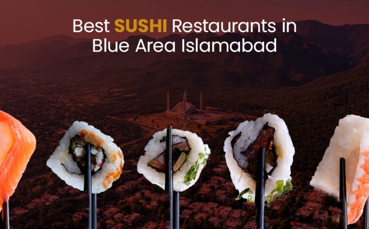  Best Sushi Restaurant in Blue Area Islamabad 