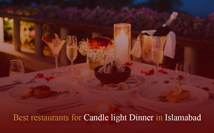  Candle Light Dinner in Islamabad