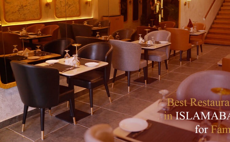  10 Best Restaurants in Islamabad for Family