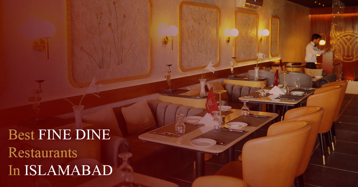 Best Fine Dine Restaurants in Islamabad