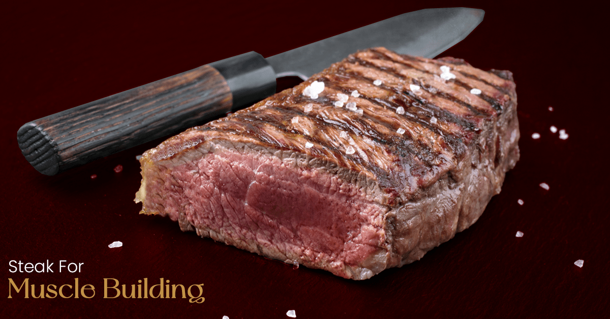 Best Steak for muscle Building