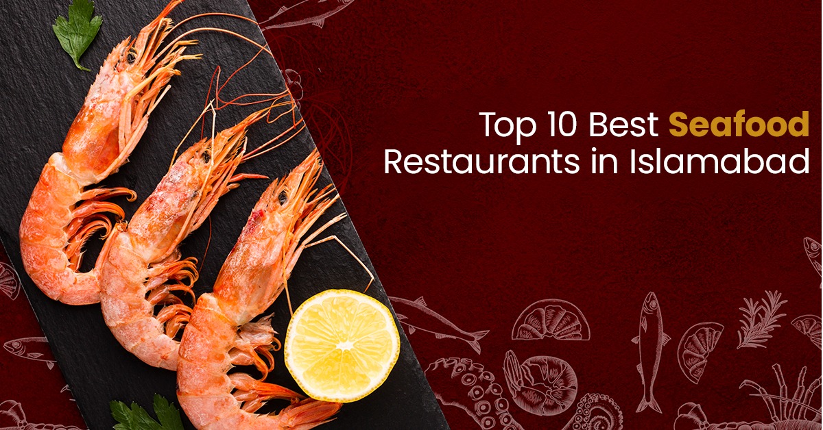 10 best Sea food restaurants in Islamabad