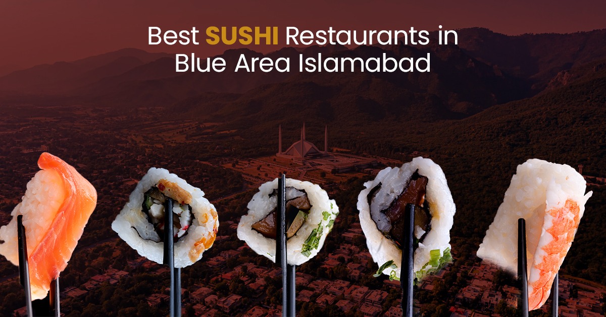 best sushi restaurant in Blue Area islamabad