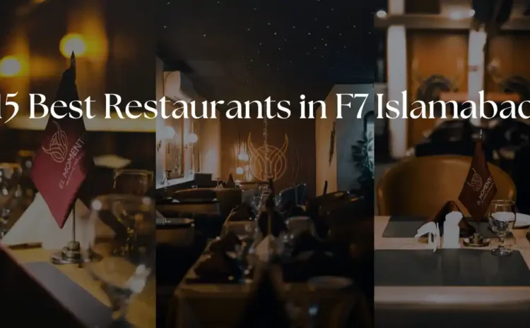  15 Best Restaurants in F7 Islamabad