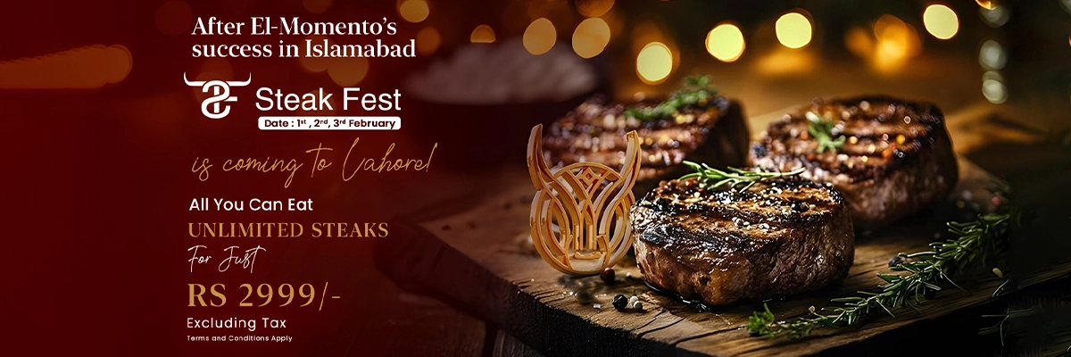 El Momento Steak Fest in Lahore