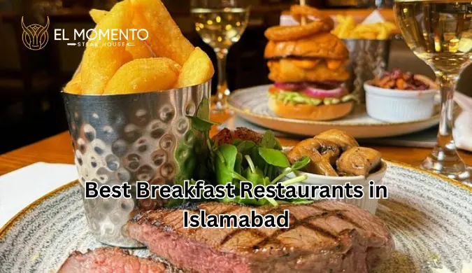  Best Breakfast Restaurants in Islamabad