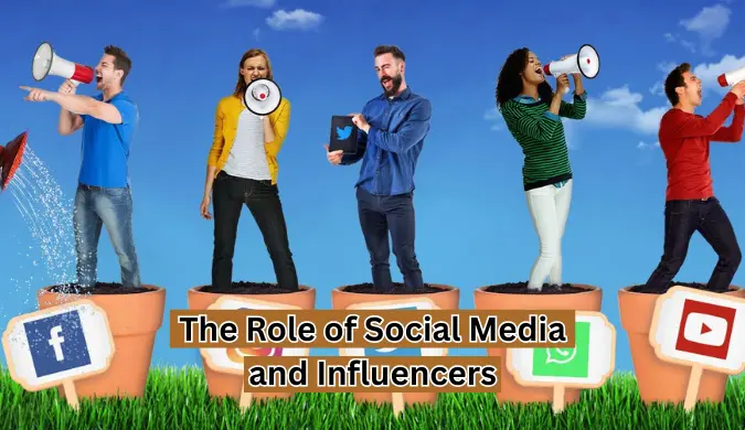 The Role of Social Media and Influencers